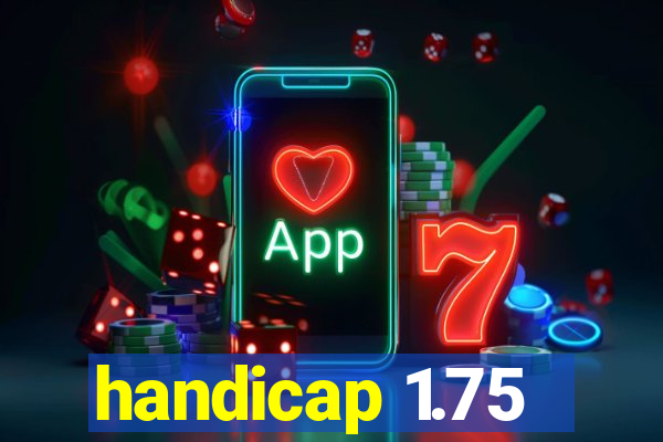 handicap 1.75